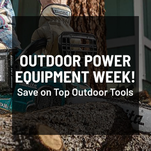 Outdoor Power Equipment Week! Save on Top Outdoor Tools!