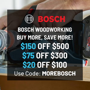 Bosch Woodworking Buy More Save More Sale! Save $150