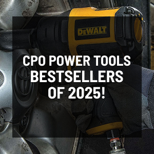 CPO Power Tools Bestsellers of 2025!