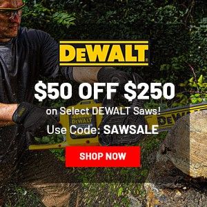 $50 off $250 on Select DEWALT Saws