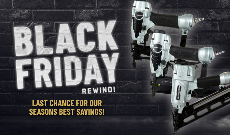 Black Friday Rewind! Last Chance for our Seasons Best Savings!