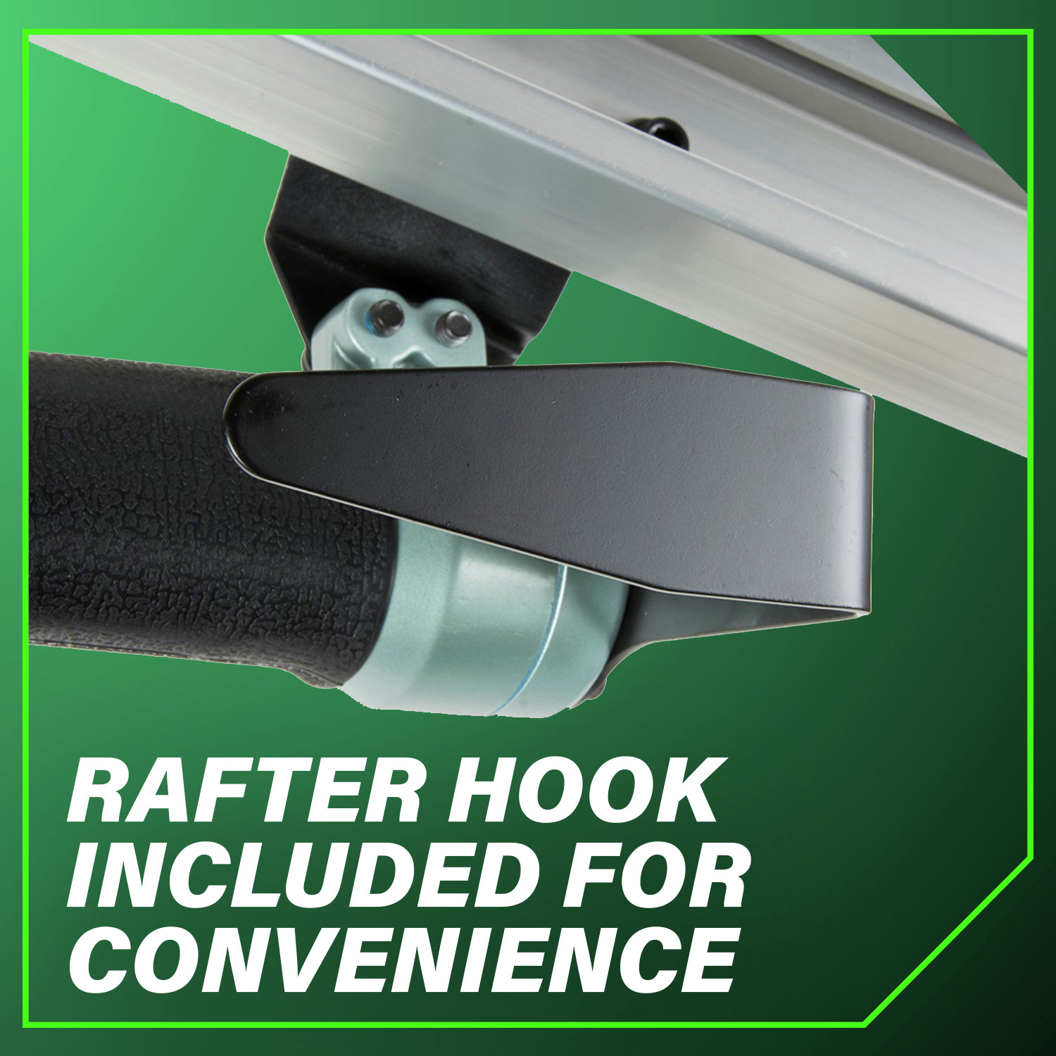 Rafter Hook Included for Convenience