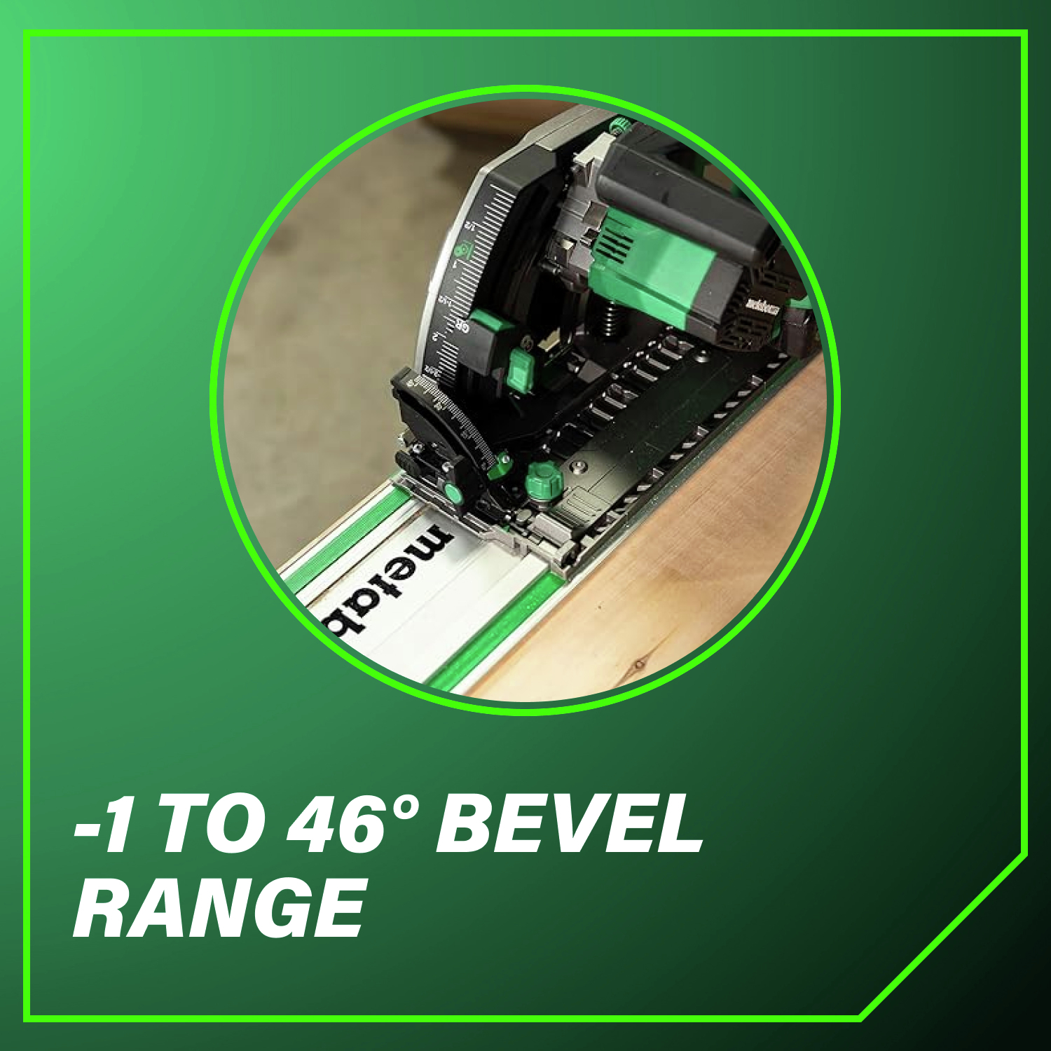 -1 to 46 degrees bevel range