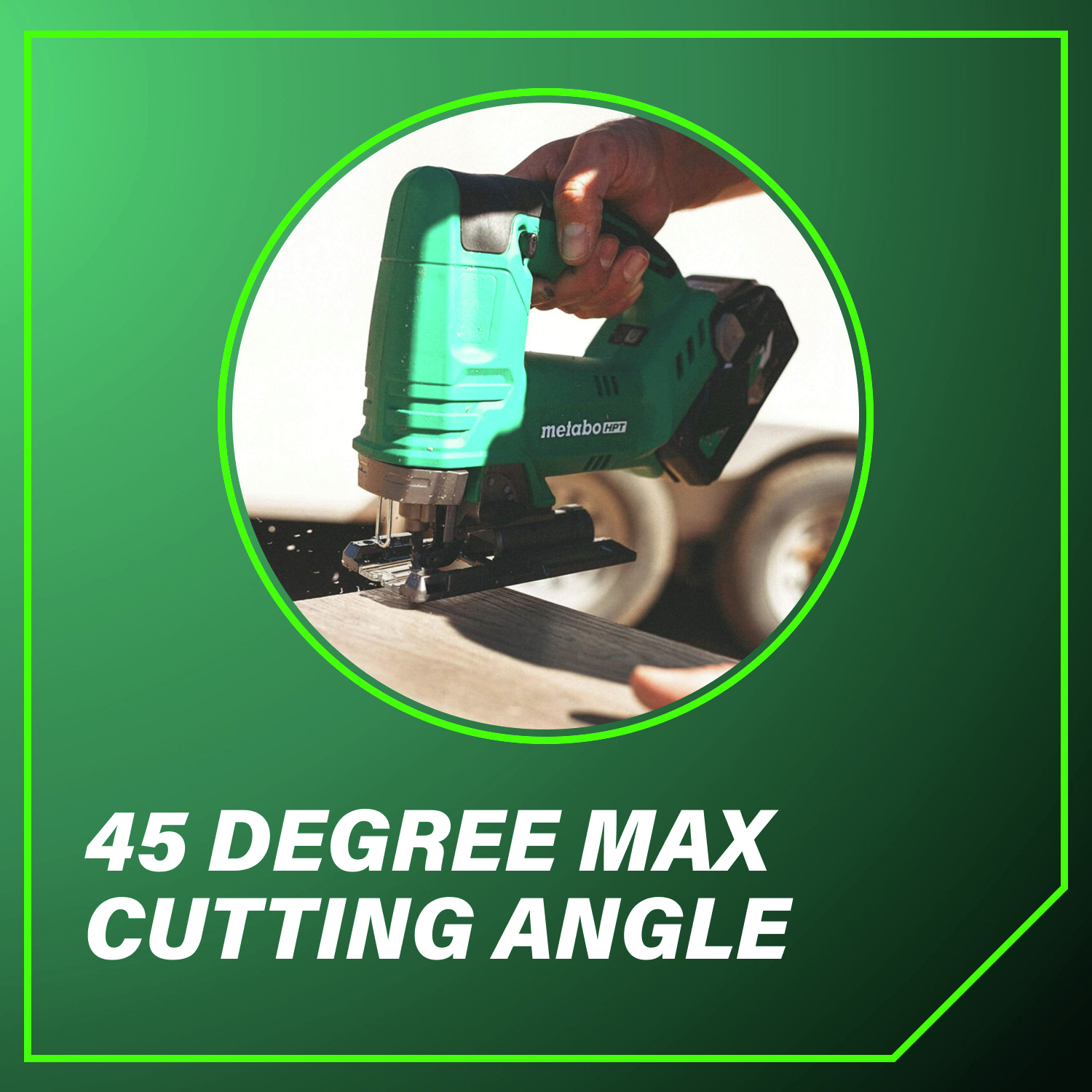 45 degree max cutting angle