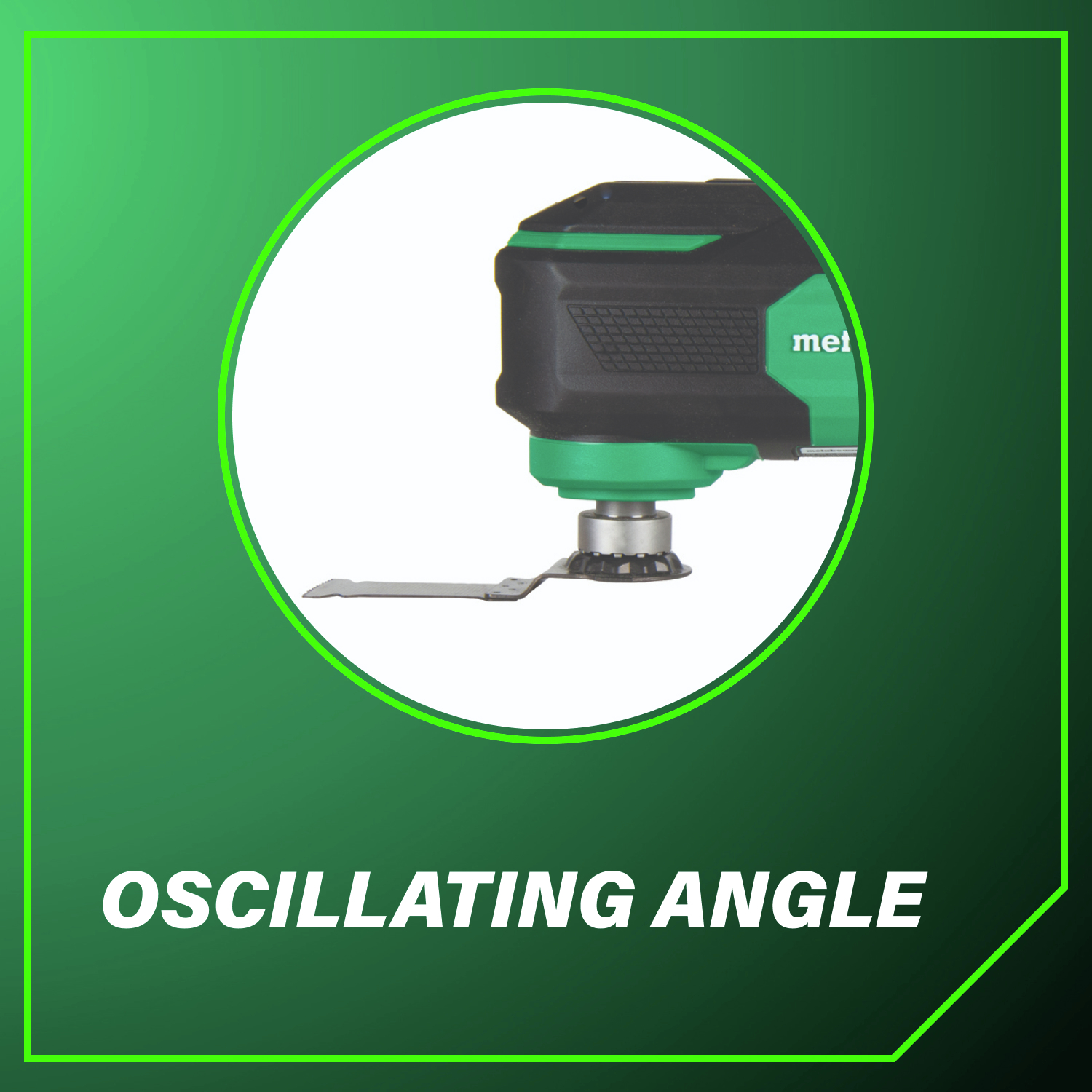 Oscillating angle allows accurate cuts in tight spaces and materials.