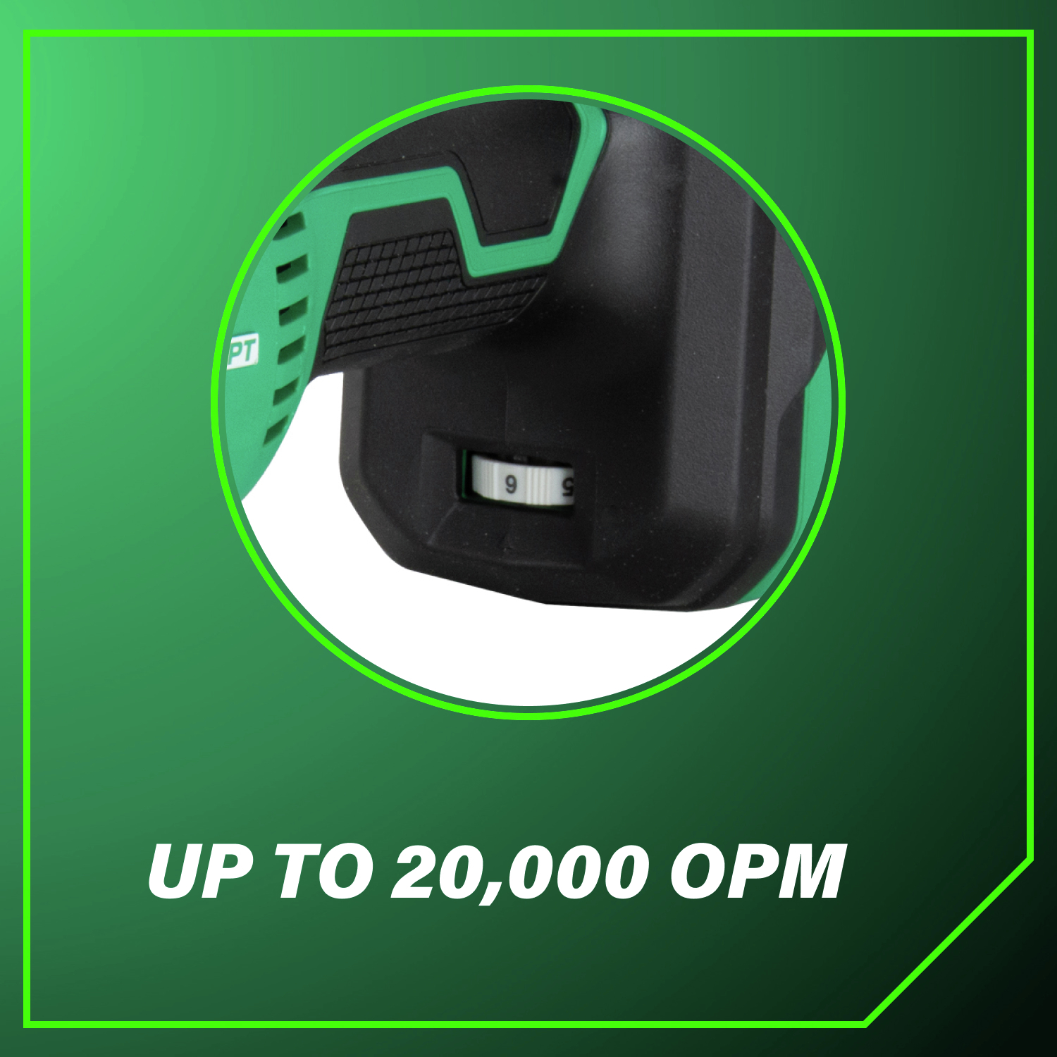 Up to 20,000 OPM delivers fast, efficient cutting and sanding.