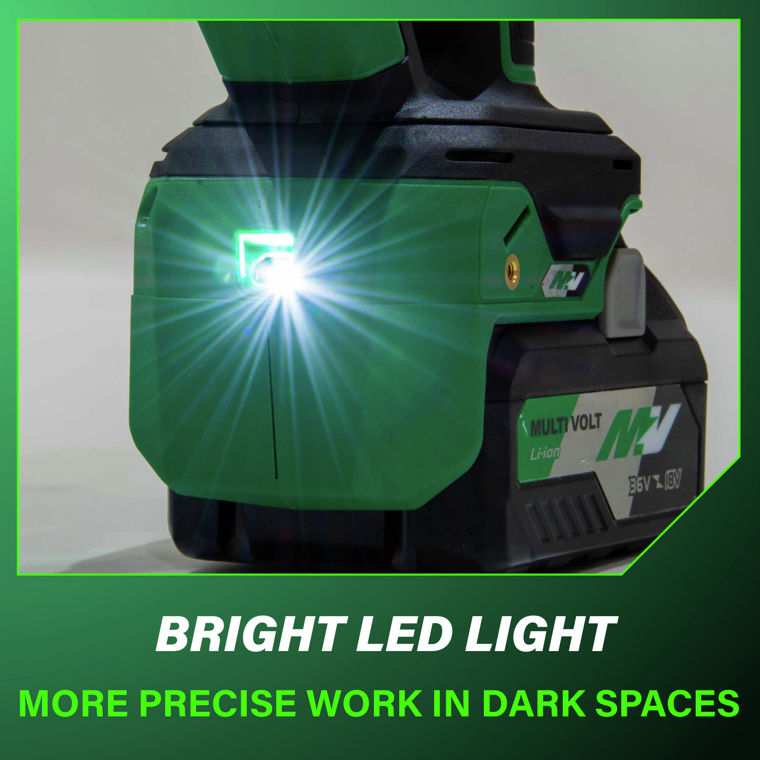 Bright integrated LED light ensures accurate, precise work even in dark or confined spaces.