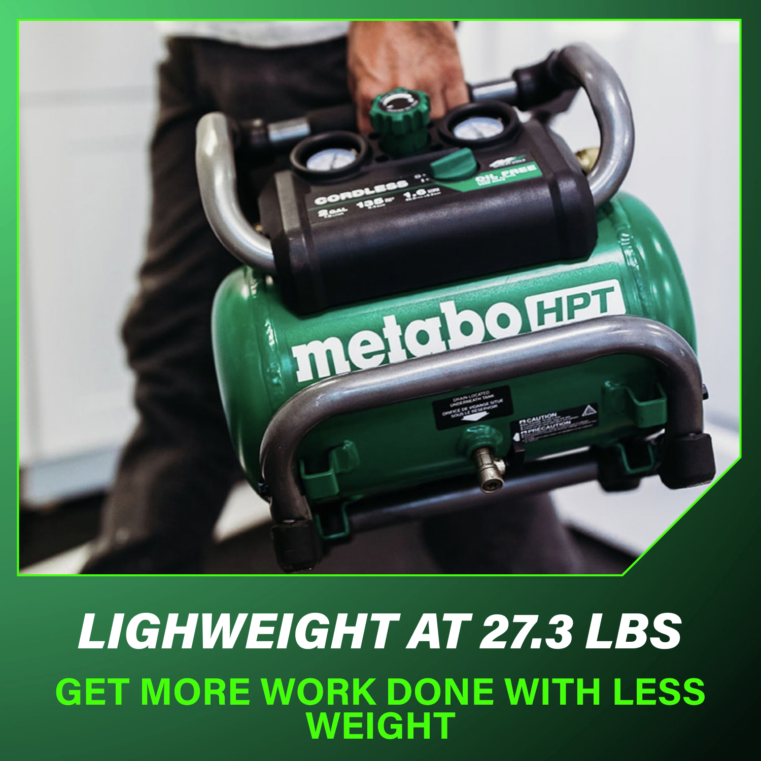 Weighing only 27.3 lbs., this lightweight compressor allows you to work longer with less fatigue.