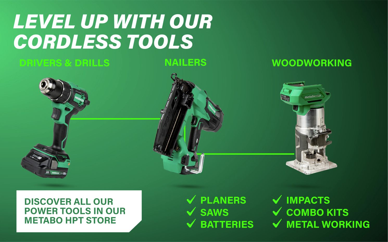 Level up with our cordless tools
