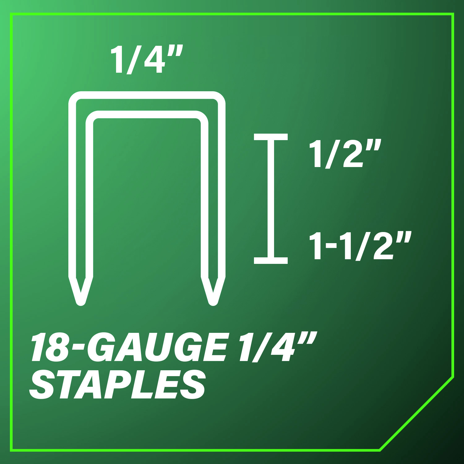 18-gauge 1/4 with consistent strength and accuracy.