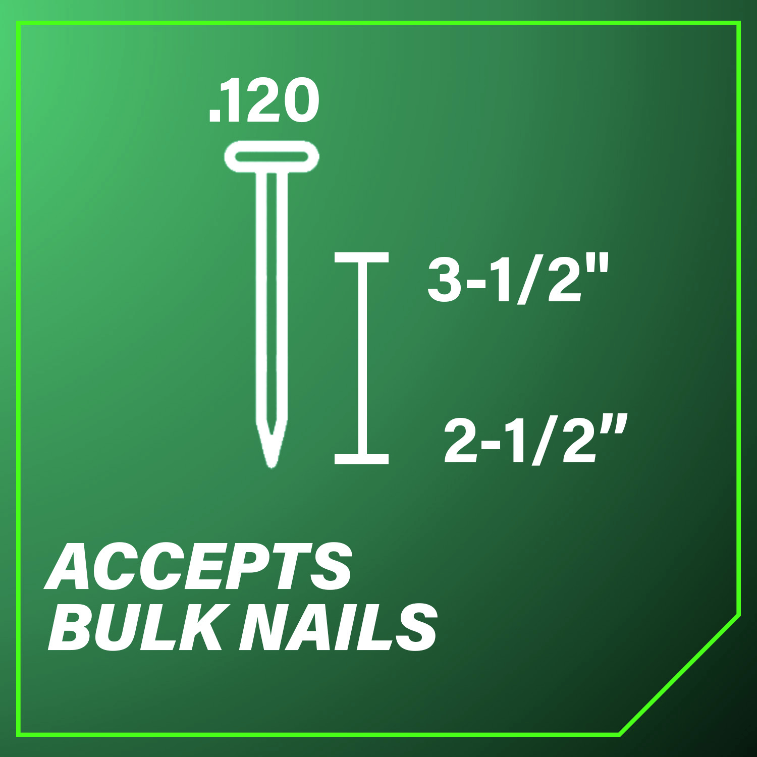 Accepts bulk nails