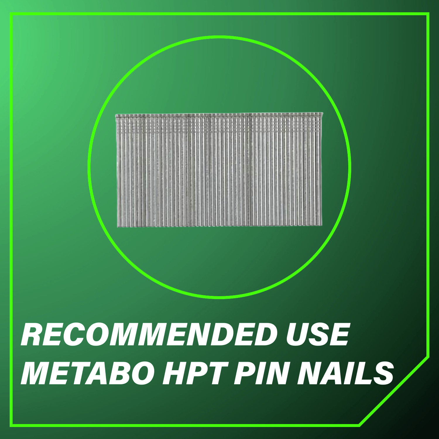Recommended Use Metabo HPT Pin Nails