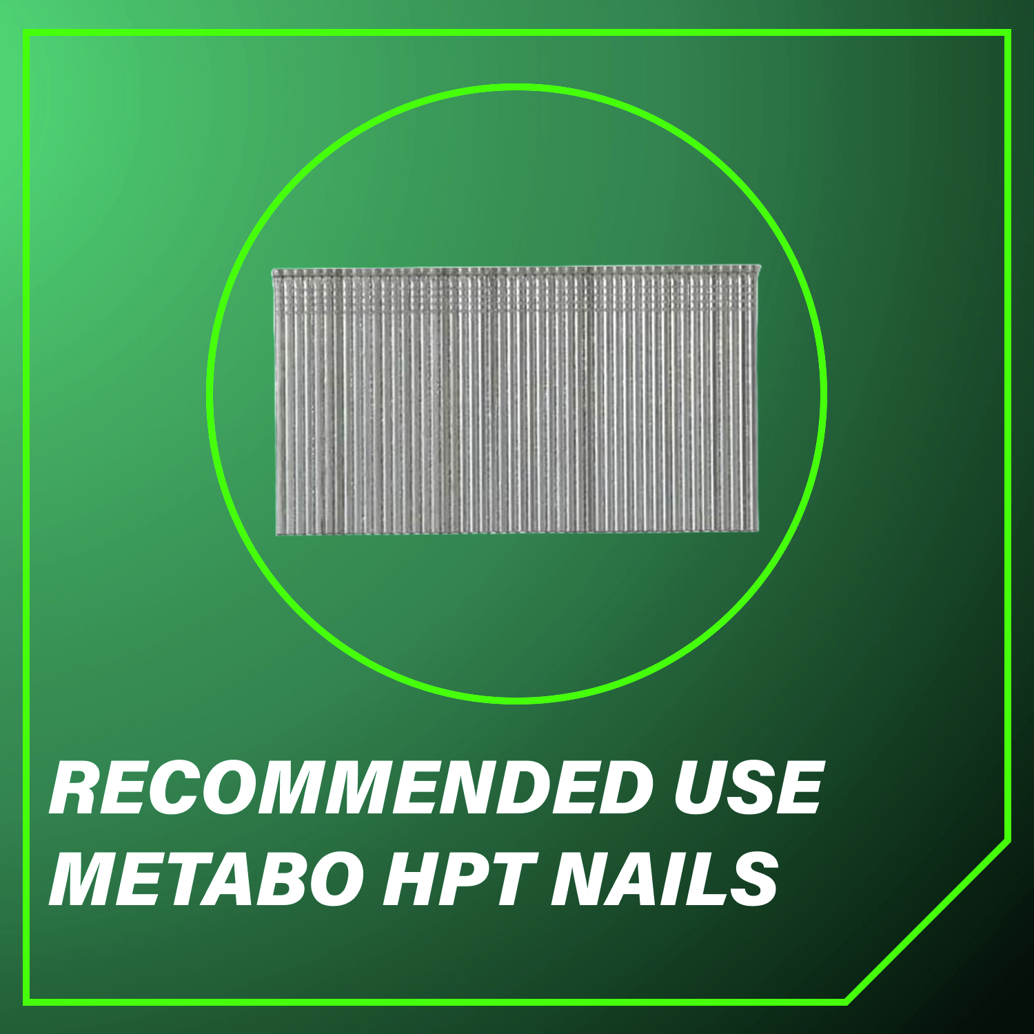 Recommended Use Metabo HPT Nails For the best performance and reliability