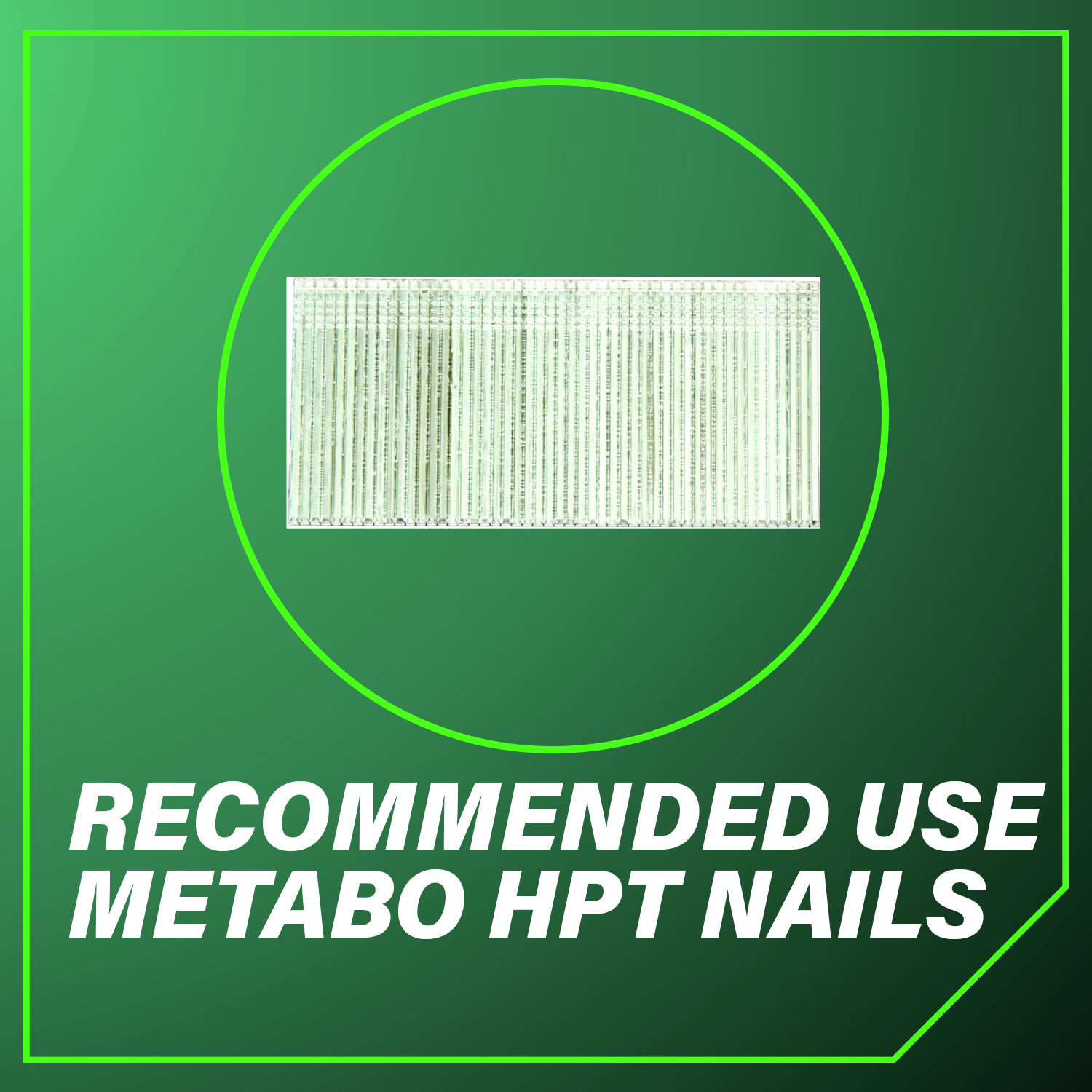 Recommended Use Metabo HPT Nails For the best performance and reliability