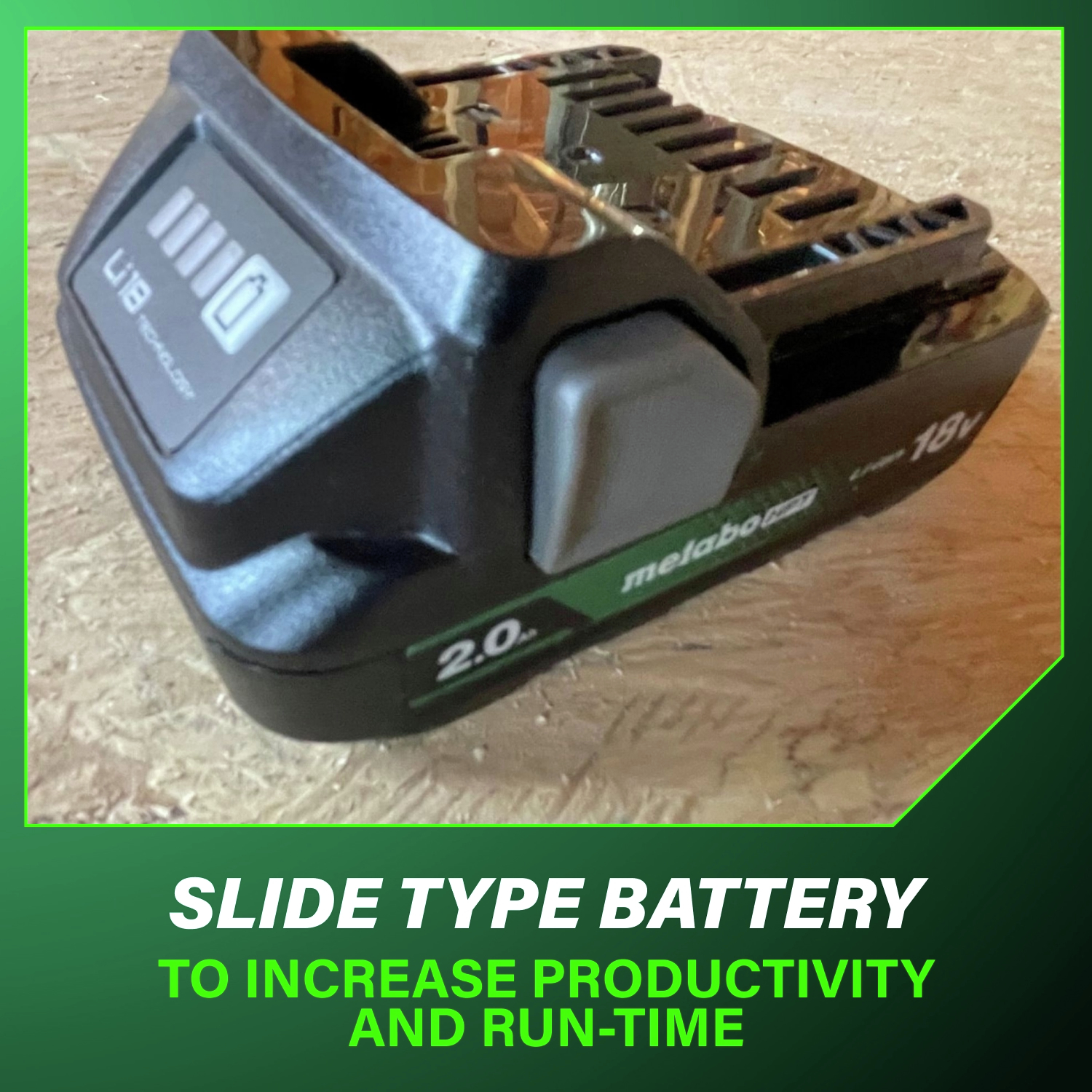 Slide-type battery design ensures secure connection, extended run time, and improved productivity on every job.
