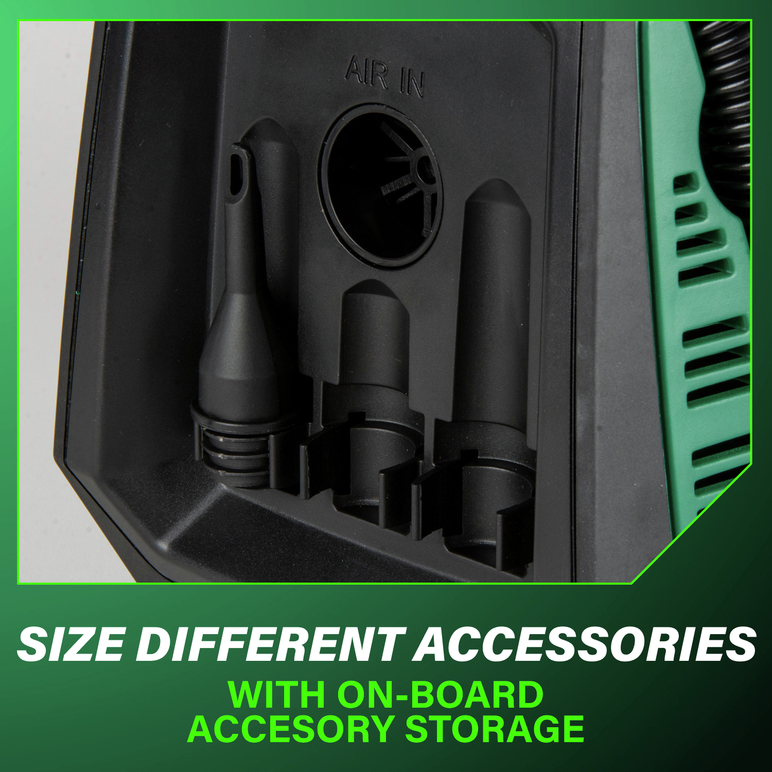 Convenient onboard accessory storage keeps all nozzles and fittings organized and within reach.