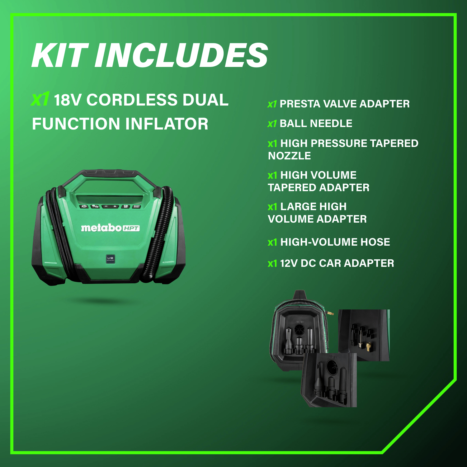 The kit comes with an 18V cordless dual-function inflator and all essential accessories to get started right away.