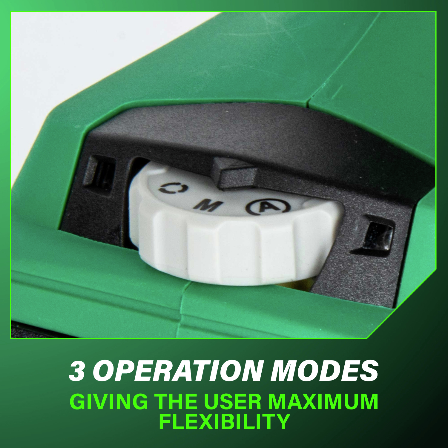 Three versatile operation modes let you easily switch between tasks for ultimate control and productivity on the job.