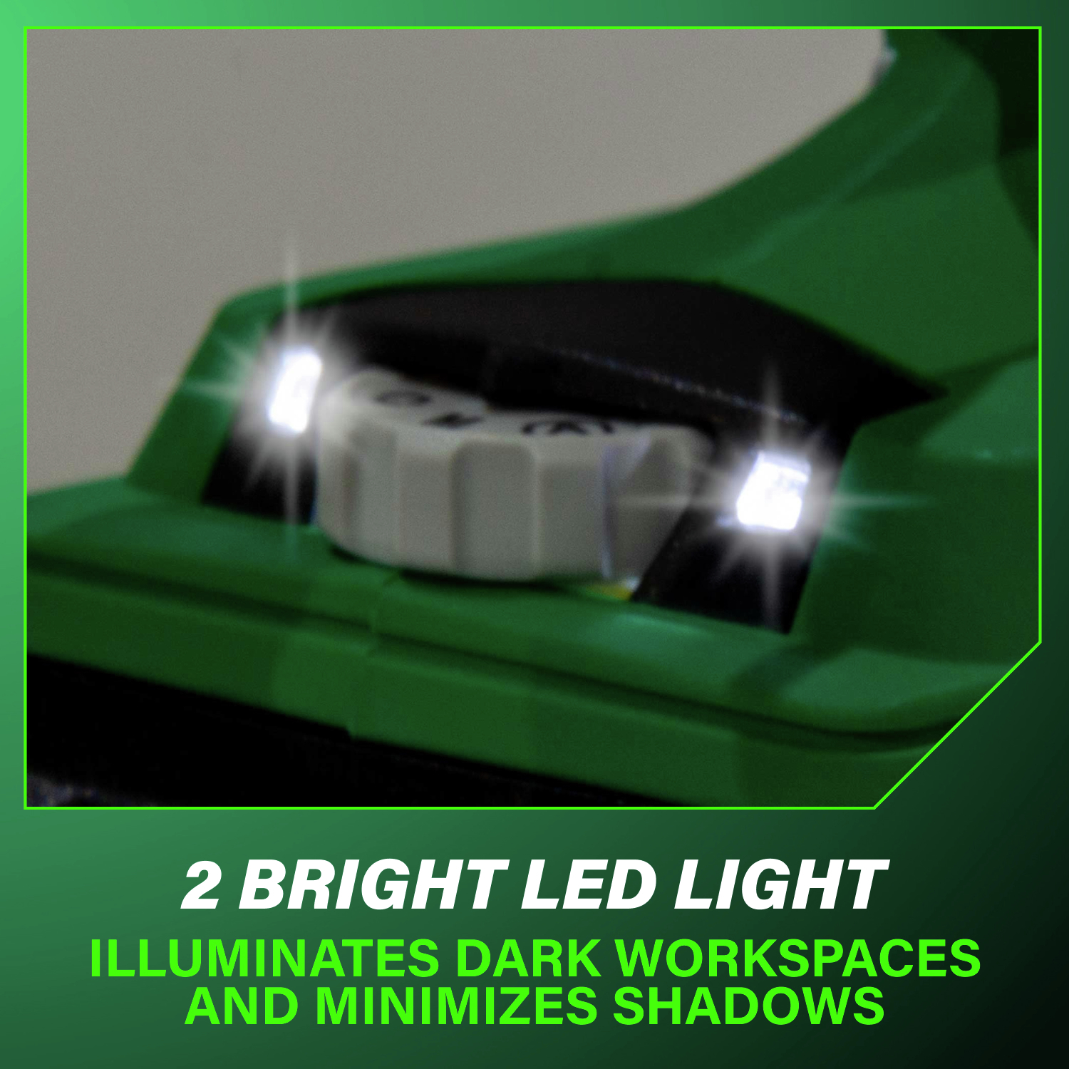 Dual bright LED lights illuminate your workspace, reducing shadows and improving accuracy in low-light areas.