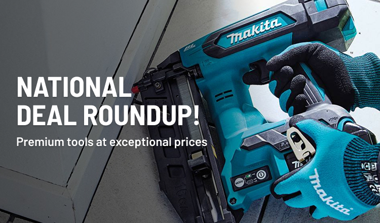 National Deal Roundup! Premium Tools at Exceptional Prices!
