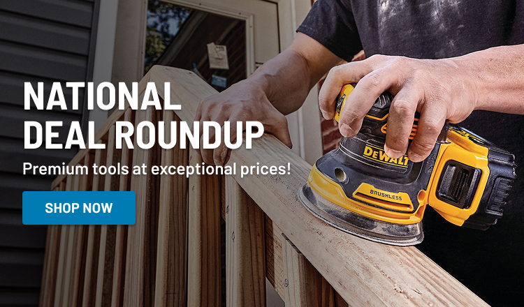 National Deal Roundup! Premium Tools at Exceptional Prices!