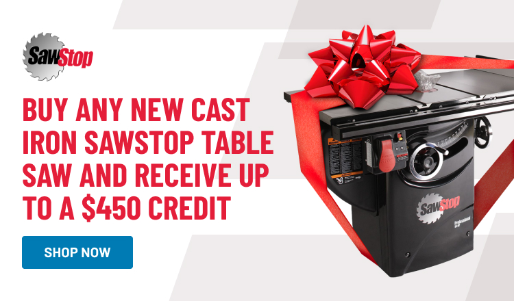 Buy any New Cast Iron SawStop Table Saw and Receive up to a $450 Credit
